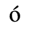 Unicode 00F3